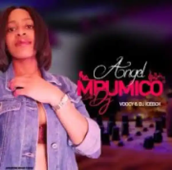 Mpumico Da DJ - Angel ft. Voocy& DJ Icebox